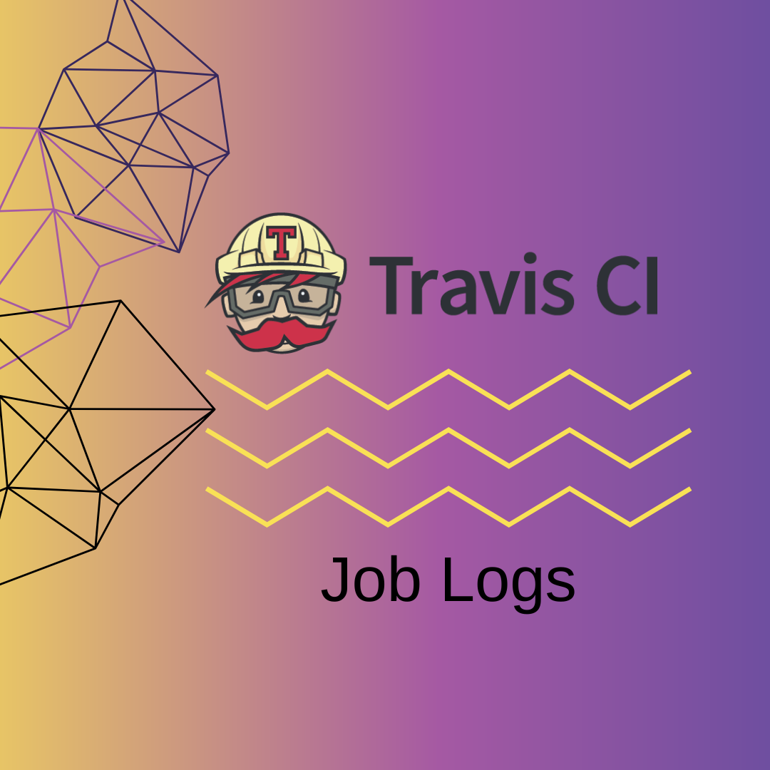 Travis CI Now Introduces Changes in Job Logs Availability